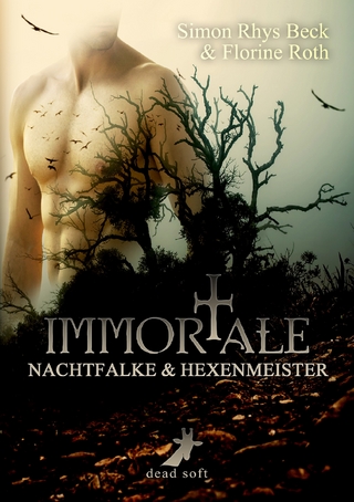 Immortale - Nachtfalke und Hexenmeister - Simon Rhys Beck; Florine Roth