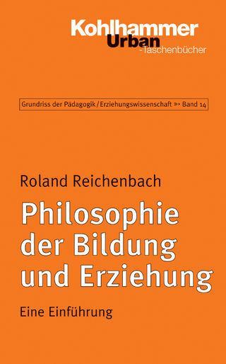 Philosophie der Bildung und Erziehung - Roland Reichenbach