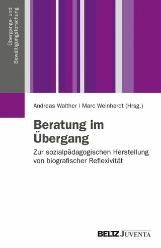 Beratung im Übergang - Andreas Walther; Marc Weinhardt