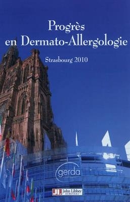 Progrès en dermato-allergologie : Strasbourg 2010 -  Groupe d'études et de recherches en dermato-allergologie. Cours d'actualisation (31,  2010,  Strasbourg,  )