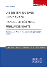Die ersten 100 Tage und danach... Handbuch für neue Führungskräfte - 