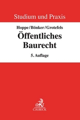 Öffentliches Baurecht - Hoppe, Werner; Bönker, Christian; Grotefels, Susan