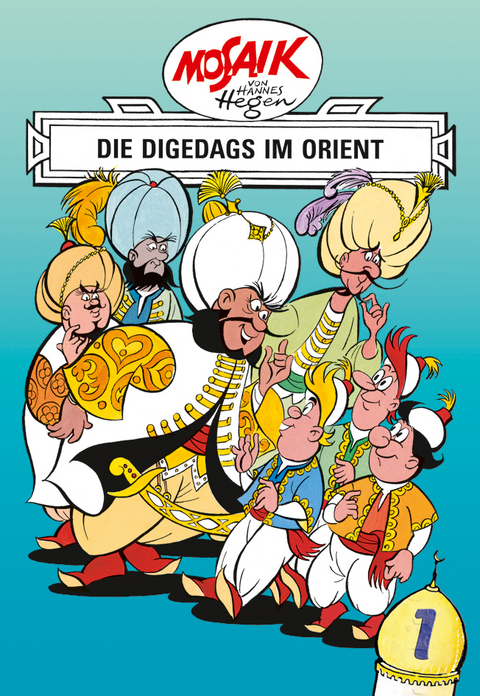 Mosaik von Hannes Hegen: Die Digedags im Orient, Bd. 1 - Lothar Dräger