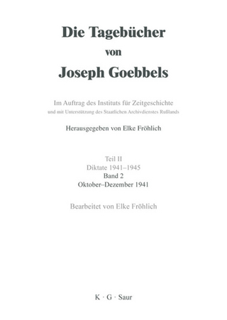 Die Tagebücher von Joseph Goebbels. Diktate 1941-1945 / Oktober - Dezember 1941 - Elke Fröhlich