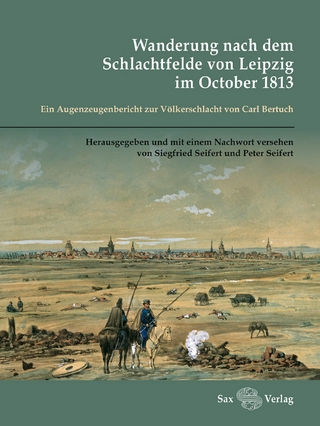 Wanderung nach dem Schlachtfelde von Leipzig im October 1813 - Siegfried Seifert; Peter Seifert