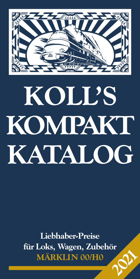 Koll's Kompaktkatalog Märklin 00/H0 2021 - Joachim Koll