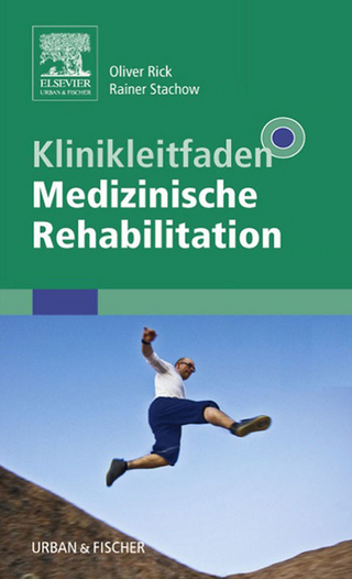 Klinikleitfaden Medizinische Rehabilitation - Oliver Rick; Rainer Stachow