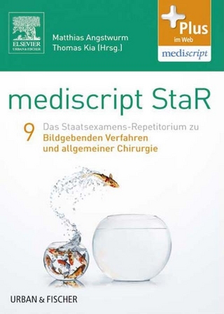 mediscript StaR 9 das Staatsexamens-Repetitorium zu bildgebenden Verfahren und allgemeiner Chirurgie - Matthias Angstwurm; Thomas Kia