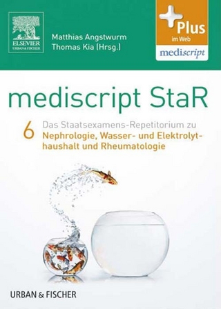 mediscript StaR 6 das Staatsexamens-Repetitorium zur Nephrologie, Wasser- und Elektrolythaushalt und Rheumatologie - Matthias Angstwurm; Thomas Kia