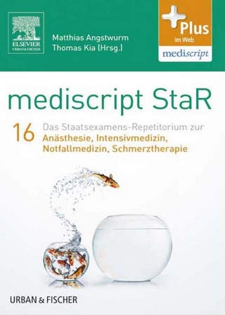 mediscript StaR 16 das Staatsexamens-Repetitorium zur Anästhesie, Intensivmedizin, Notfallmedizin, Schmerztherapie - Matthias Angstwurm; Thomas Kia