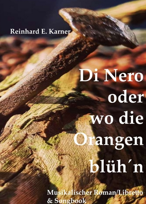 Di Nero oder wo die Orangen blüh'n - Reinhard E. Karner