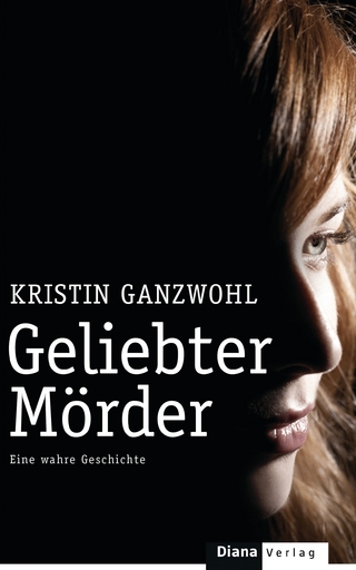 Geliebter Mörder - Kristin Ganzwohl