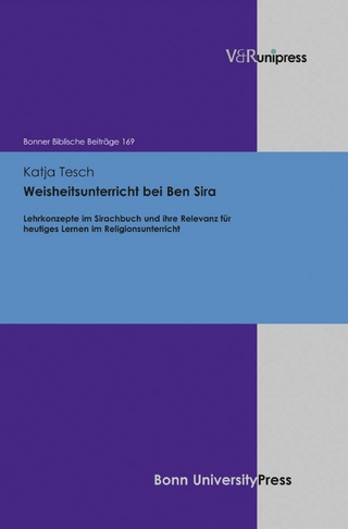 Weisheitsunterricht bei Ben Sira - Ulrich Berges; Katja Tesch; Martin Ebner