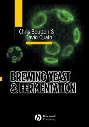 Brewing Yeast and Fermentation - Christopher Boulton; David Quain