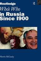Who's Who in Russia since 1900 - Martin McCauley