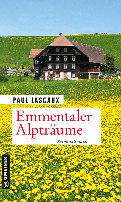 Emmentaler Alpträume - Paul Lascaux