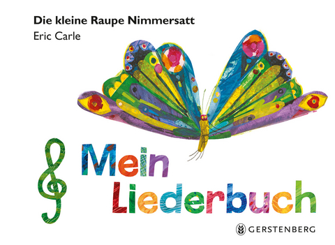 Die kleine Raupe Nimmersatt - Mein Liederbuch - Eric Carle