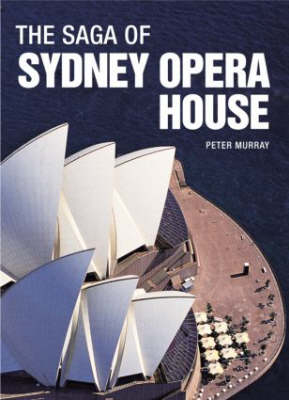 Saga of Sydney Opera House - Peter Murray
