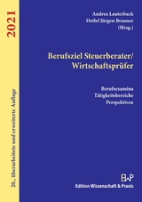 Berufsziel Steuerberater-Wirtschaftsprüfer 2021. - Lauterbach, Andrea; Brauner, Detlef Jürgen