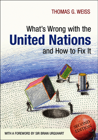What's Wrong with the United Nations and How to Fix it - Thomas G. Weiss