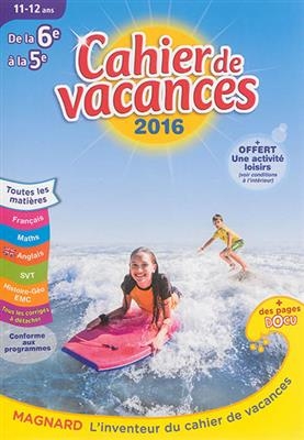 Cahier de vacances de la 6e à la 5e, 11-12 ans -  2016