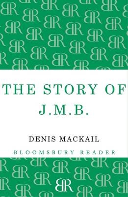 Story of J.M.B - Mackail Denis Mackail