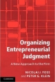 Organizing Entrepreneurial Judgment - Nicolai J. Foss;  Peter G. Klein