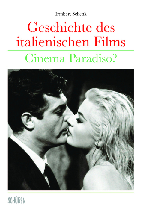 Geschichte des italienischen Films - Irmbert Schenk