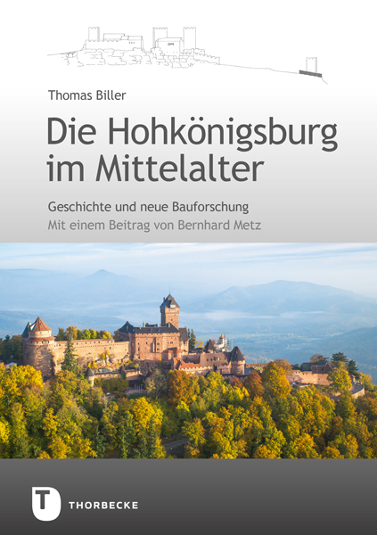 Die Hohkönigsburg im Mittelalter - Thomas Biller
