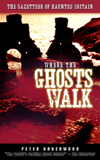 Where the Ghosts Walk - Underwood Peter Underwood
