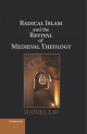 Radical Islam and the Revival of Medieval Theology - Daniel Lav