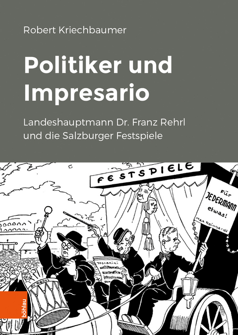 Politiker und Impresario - Robert Kriechbaumer