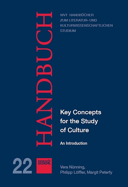 Key Concepts for the Study of Culture - Vera Nünning, Philipp Löffler, Margit Peterfy