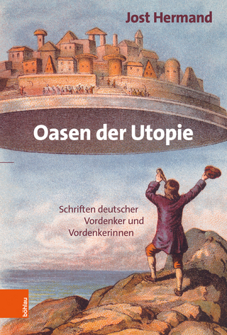 Oasen der Utopie: Schriften deutscher Vordenker und Vordenkerinnen