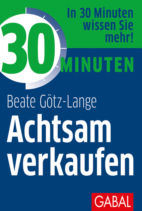 30 Minuten Achtsam verkaufen - Beate Götz-Lange