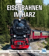 Eisenbahnen im Harz - Dirk Endisch