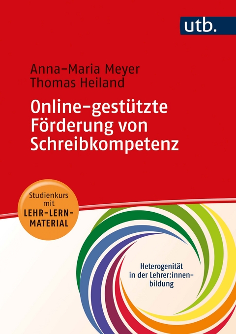 Online-gestützte Förderung von Schreibkompetenz - Anna-Maria Meyer, Thomas Heiland