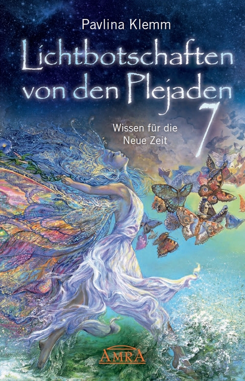 Lichtbotschaften von den Plejaden Band 7: Wissen für die Neue Zeit (von der SPIEGEL-Bestseller-Autorin) - Pavlina Klemm