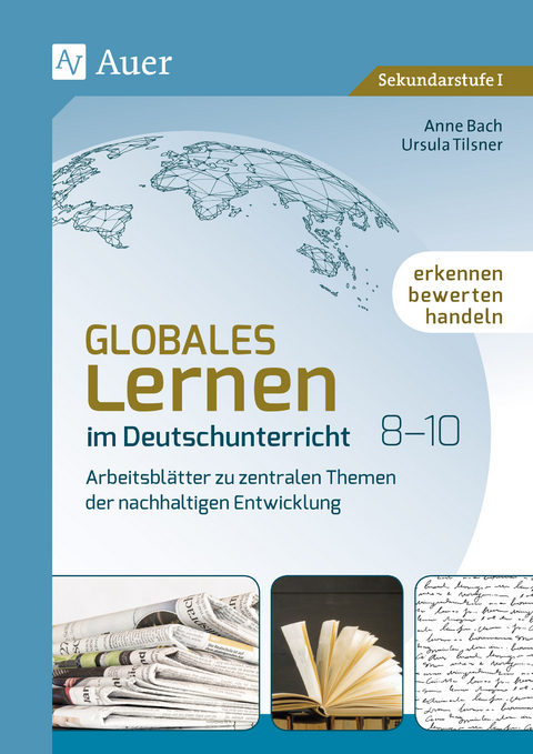 Globales Lernen im Deutschunterricht 8-10 - Anne Bach, Ursula Tilsner