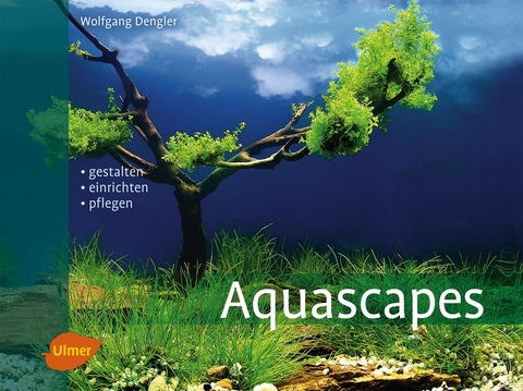 Aquascapes - Wolfgang Dengler