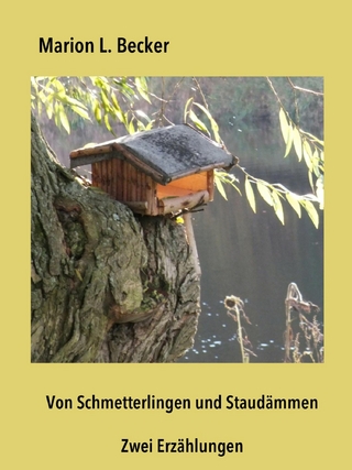 Von Schmetterlingen und Staudämmen - Marion L. Becker