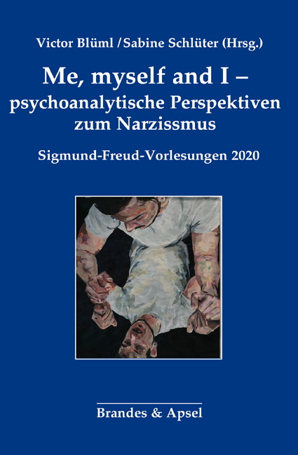 Me, myself and I - psychoanalytische Perspektiven zum Narzissmus - 