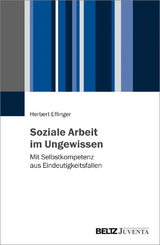 Soziale Arbeit im Ungewissen - Herbert Effinger