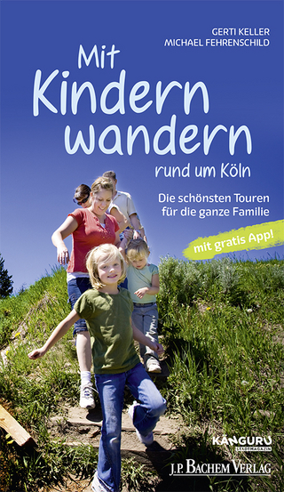Mit Kindern wandern - Gerti Keller; Michael Fehrenschild