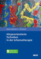 Körperorientierte Techniken in der Schematherapie - Gisela Henn-Mertens, Gerd Zimmek