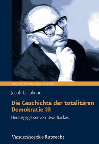 Die Geschichte der totalitären Demokratie Band III - Uwe Backes; Jacob Talmon