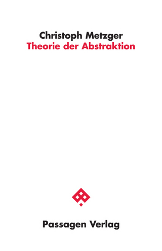 Theorie der Abstraktion - Christoph Metzger