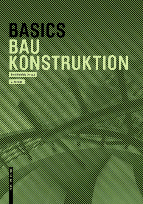 Basics Baukonstruktion - Andreas Achilles, Katrin Hanses, Nils Kummer, Diane Navratil, Ludwig Steiger