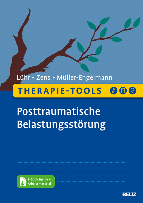 Therapie-Tools Posttraumatische Belastungsstörung - Kristina Lühr, Christine Zens, Meike Müller-Engelmann