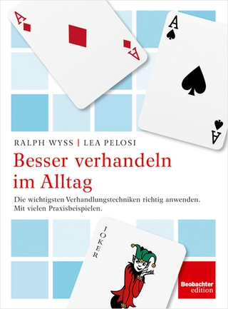 Besser verhandeln im Alltag - Der Schweizerische Beobachter; Ralph Wyss; Lea Pelosi